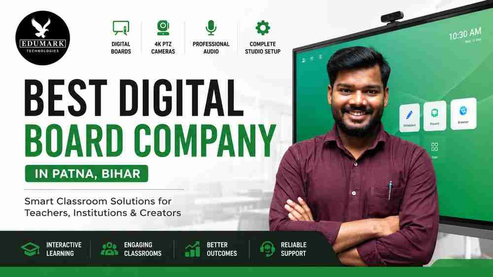 Best Digital Board company in Patna(Bihar)-Edumark Technologies