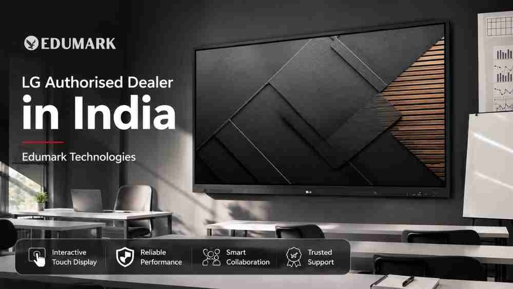 LG Authorised Dealer in India | Edumark Technologies
