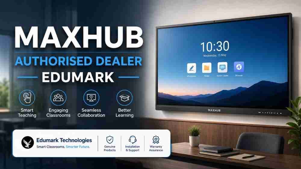 MAXHUB Authorised Dealer in India | Edumark Teachnologies