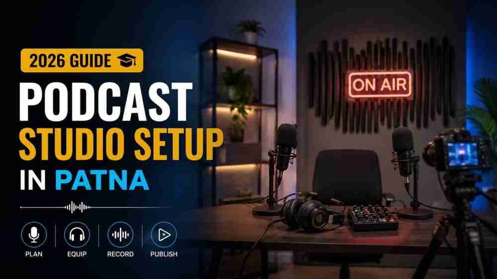 Podcast Studio Setup in Patna (2026 Complete Guide) | Edumark Technologies