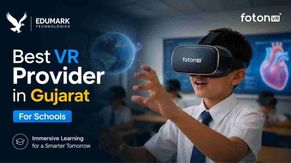 Best VR Provider Company in Gujarat for Schools – Edumark Technologies