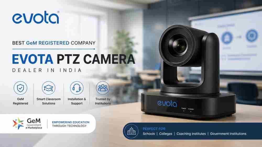Best GeM Registered Company for Evota PTZ Camera in India | Edumark Technologies