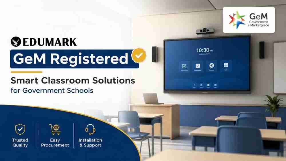 Edumark Technologies GeM Registered Smart Classroom Company
