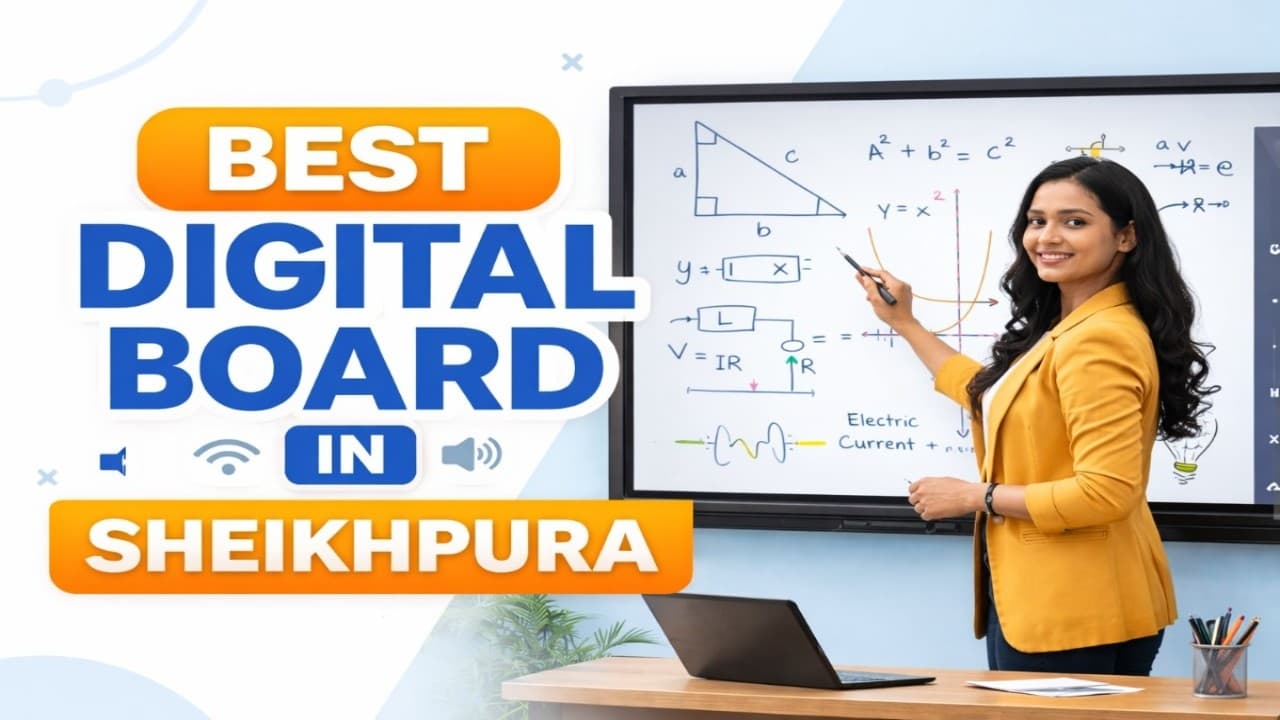 Best Digital Board in Sheikhpura (Bihar) – Complete Smart Classroom Setup Guide with EMI Option
