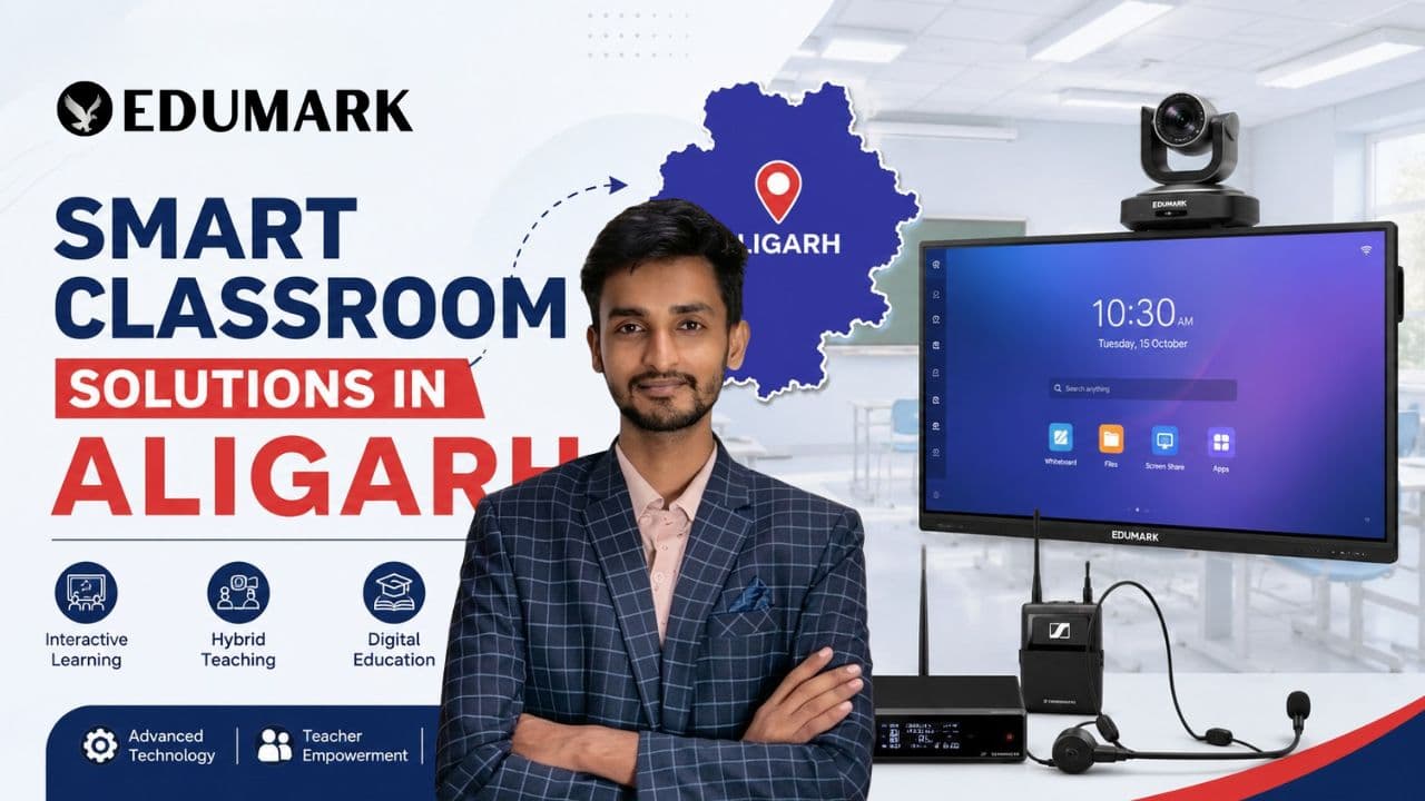 Smart Classroom Solutions in Aligarh | Edumark Technologies